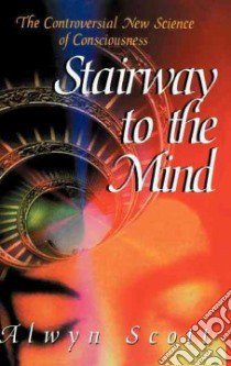 Stairway to the Mind libro in lingua di Scott Alwyn