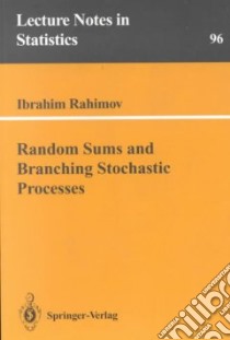 Random Sums and Branching Stochastic Processes libro in lingua di Rahimov Ibrahim