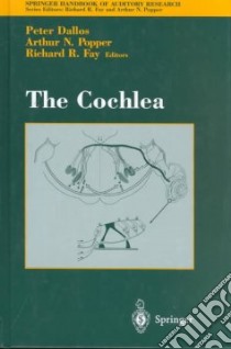 The Cochlea libro in lingua di Dallos Peter (EDT), Popper Arthur N. (EDT), Fay Richard R. (EDT)