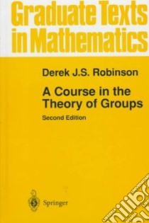 Course in the Theory of Groups libro in lingua di Derek J.S. Robinson