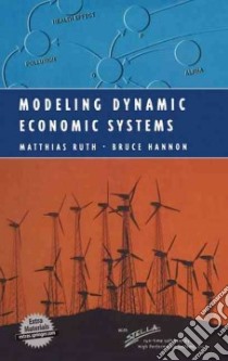 Modeling Dynamic Economic Systems libro in lingua di Ruth Matthias, Hannon Bruce