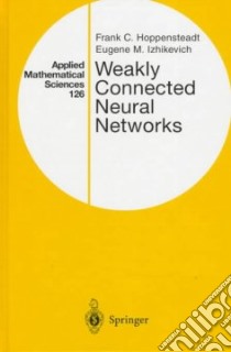Weakly Connected Neural Networks libro in lingua di Hoppensteadt Frank C., Izhikevich Eugene M.