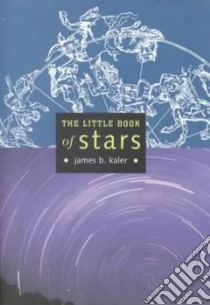 The Little Book of Stars libro in lingua di Kaler James B.