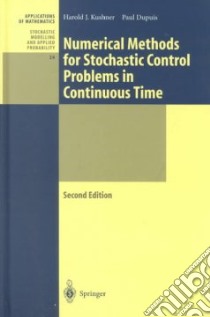 Numerical Methods for Stochastic Control Problems in Continuous Time libro in lingua di Kushner Harold J., Dupuis Paul