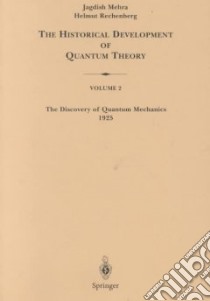 The Discovery of Quantum Mechanics 1925 libro in lingua di Mehra Jagdish, Rechenberg Helmut
