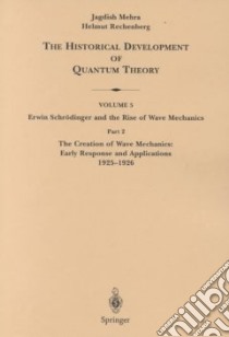 The Creation of Wave Mechanics; Early Response and Applications 1925-1926 libro in lingua di Mehra Jagdish, Rechenberg Helmut