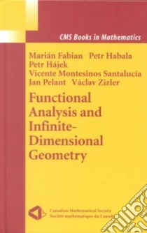 Functional Analysis and Infinite-Dimensional Geometry libro in lingua di Fabian Marian J. (EDT), Habala Petr (EDT), Hajek Petr (EDT), Santalucia Vincente Montesinos (EDT), Pelant Jan (EDT)