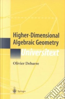 Higher-Dimensional Algebraic Geometry libro in lingua di Debarre Olivier