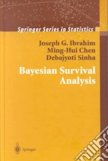 Bayesian Survival Analysis libro in lingua di Ibrahim Joseph George, Chen Ming-Hui, Sinha Debajyoti