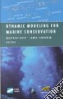 Dynamic Modeling for Marine Conservation libro in lingua di Ruth Matthias (EDT), Lindholm James (EDT)
