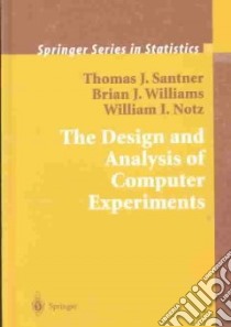 The Design and Analysis of Computer Experiments libro in lingua di Santner Thomas J., Williams Brian J., Notz William