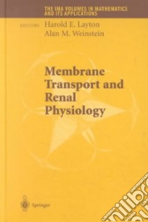 Membrane Transport and Renal Physiology libro in lingua di Layton Harold Erick (EDT), Weinstein Alan M. (EDT)