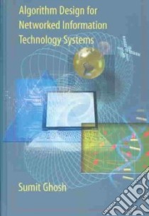 Algorithm Design for Networked Information Technology Systems libro in lingua di Ghosh Sumit, Ramamoorthy C. V. (FRW)