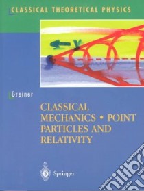 Classical Mechanics libro in lingua di Greiner Walter, Bromley S. Allan (FRW)