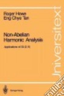 Non-Abelian Harmonic Analysis libro in lingua di Howe Roger, Tan Eng-Chye