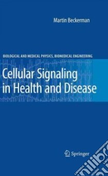Cellular Signaling in Health and Disease libro in lingua di Beckerman Martin