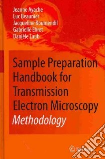 Sample Preparation Handbook for Transmission Electron Microscopy libro in lingua di Ayache Jeanne, Beaunier Luc, Boumendil Jacqueline, Ehret Gabrielle, Laub Daniele