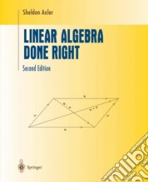 Linear Algebra Done Right libro in lingua di Axler Sheldon