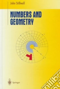 Numbers and Geometry libro in lingua di John  Stillwell