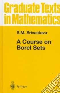 Course on Borel Sets libro in lingua di S. M. Srivastava