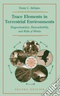 Trace Elements in Terrestrial Environments libro in lingua di Adriano Domy C.