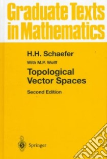 Topological Vector Spaces libro in lingua di H.H.  Schaefer