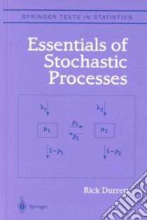 Essentials of Stochastic Processes libro in lingua di Durrett Richard