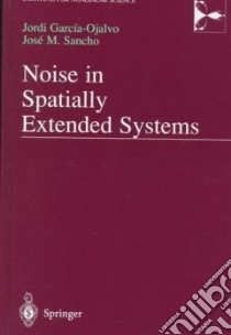 Noise in Spatially Extended Systems libro in lingua di Garcia-Ojalvo Jordi, Sancho Jose M.
