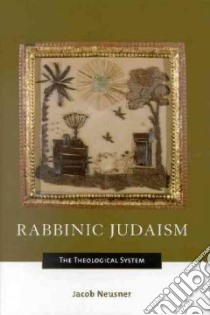 Rabbinic Judaism libro in lingua di Neusner Jacob