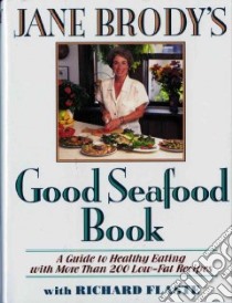 Jane Brody's Good Seafood Book libro in lingua di Brody Jane E., Flaste Richard