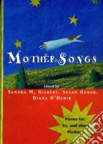 Mothersongs libro in lingua di Gilbert Sandra M., Gubar Susan, O'Hehir Diana (EDT)