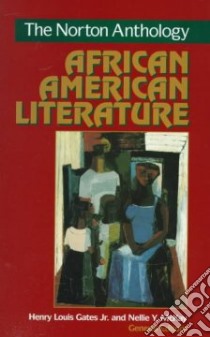 The Norton Anthology of African American Literature libro in lingua di Gates Henry Louis (EDT), McKay Nellie Y. (EDT)