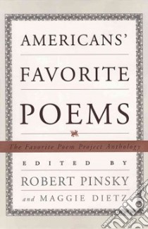 Americans' Favorite Poems libro in lingua di Pinsky Robert (EDT), Dietz Maggie (EDT), Favorite Poem Project (U. S.)