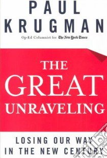 The Great Unraveling libro in lingua di Krugman Paul R.