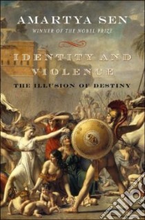 Identity And Violence libro in lingua di Sen Amartya Kumar