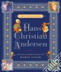 Annotated Hans Christian Andersen libro in lingua di Andersen Hans Christian
