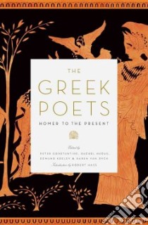 The Greek Poets libro in lingua di Constantine Peter (EDT), Hadas Rachel (EDT), Keeley Edmund (EDT), Van Dyck Karen (EDT), Hass Robert (INT)