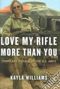 Love My Rifle More Than You libro in lingua di Williams Kayla, Staub Michael E.