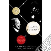 Classic Feynman libro in lingua di Feynman Richard Phillips, Leighton Ralph