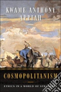 Cosmopolitanism libro in lingua di Appiah Kwame Anthony