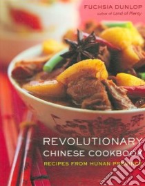 Revolutionary Chinese Cookbook libro in lingua di Dunlop Fuchsia