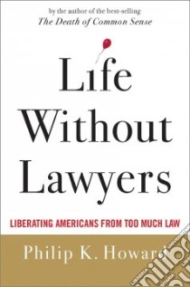 Life without Lawyers libro in lingua di Howard Philip K.