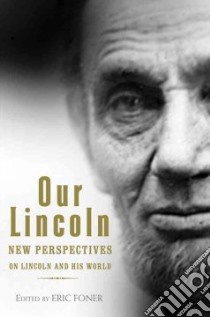 Our Lincoln libro in lingua di Foner Eric (EDT)