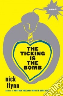 The Ticking Is the Bomb libro in lingua di Flynn Nick