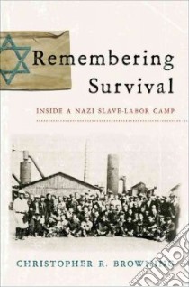Remembering Survival libro in lingua di Browning Christopher R.