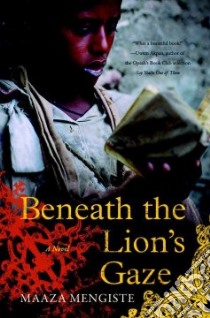 Beneath the Lion's Gaze libro in lingua di Mengiste Maaza