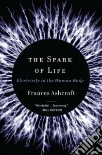 The Spark of Life libro in lingua di Ashcroft Frances, Mahon Ronan (ILT)