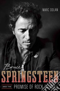 Bruce Springsteen and the Promise of Rock 'n' Roll libro in lingua di Dolan Marc