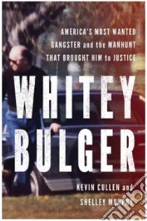 Whitey Bulger libro in lingua di Cullen Kevin, Murphy Shelley