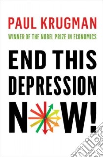 End This Depression Now! libro in lingua di Krugman Paul R.